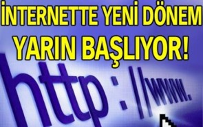 İnternette yeni dönem yarın başlıyor!